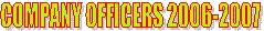 COMPANY OFFICERS 2005-2006 